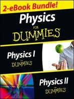 Physics For Dummies, 2 Ebook Bundle: Physics I For Dummies & Physics Ii For Dummies