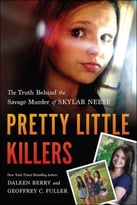 Pretty Little Killers: The Truth Behind The Savage Murder Of Skylar Neese