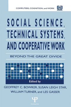 Social Science, Technical Systems, And Cooperative Work: Beyond The Great Divide