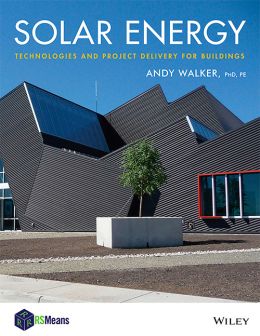 Solar Energy: Technologies And Project Delivery For Buildings