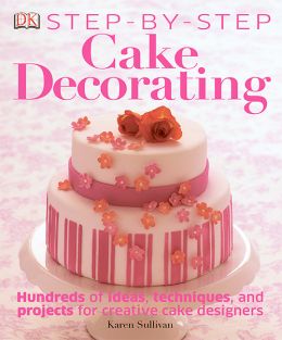 Step-By-Step Cake Decorating