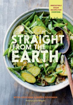Straight From The Earth: Irresistible Vegan Recipes For Everyone