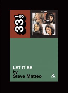 The Beatles’ Let It Be (33 1/3 Series)