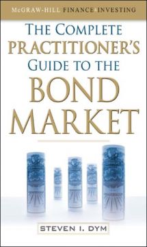 The Complete Practitioner’S Guide To The Bond Market