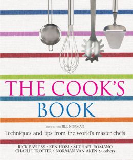 The Cook’S Book: Techniques And Tips From The World’S Master Chefs