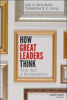 The How Great Leaders Think: The Art Of Reframing