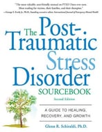 The Post-Traumatic Stress Disorder Sourcebook: A Guide To Healing, Recovery, And Growth