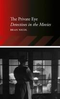 The Private Eye: Detectives In The Movies