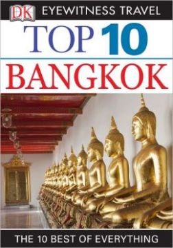 Top 10 Bangkok: The 10 Best Of Everything