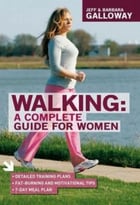 Walking: A Complete Guide For Women, 2 Edition