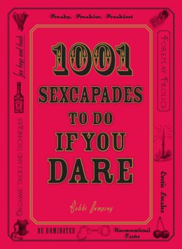 1001 Sexcapades To Do If You Dare