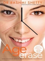 Age Erase: Your Ultimate Beauty Bible To Ageing Gracefully