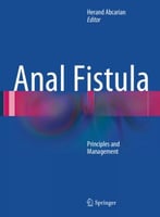 Anal Fistula: Principles And Management