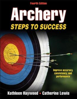 Archery: Steps To Success, 4Th Edition