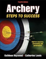 Archery: Steps To Success, 4th Edition