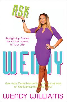 Ask Wendy: Straight-Up Advice For All The Drama In Your Life