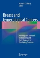 Breast And Gynecological Cancers: An Integrated Approach For Screening And Early Diagnosis In Developing Countries
