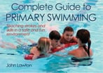 Complete Swimming Guide To Primary Swimming