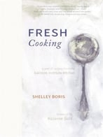 Fresh Cooking: A Year Of Recipes From The Garrison Institute Kitchen