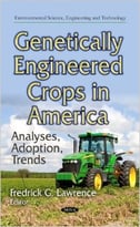 Genetically Engineered Crops In America: Analyses, Adoption, Trends