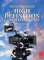 High Definition Cinematography (3rd Edition)
