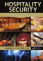 Hospitality Security: Managing Security In Today’S Hotel, Lodging, Entertainment, And Tourism Environment