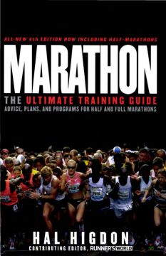 Marathon: The Ultimate Training Guide: Advice, Plans, And Programs For Half And Full Marathons, 4Th Edition