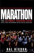 Marathon: The Ultimate Training Guide: Advice, Plans, And Programs For Half And Full Marathons, 4th Edition