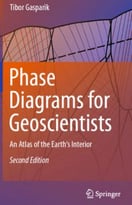 Phase Diagrams For Geoscientists: An Atlas Of The Earth’S Interior