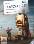 Photoshop Cs5 – Für Die Tägliche Praxis