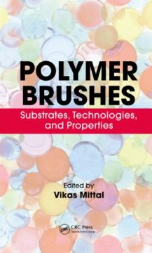 Polymer Brushes: Substrates, Technologies, And Properties