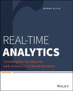 Real-Time Analytics: Techniques To Analyze And Visualize Streaming Data