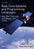 Real-Time Systems And Programming Languages: Ada, Real-Time Java And C/Real-Time Posix, 4th Edition