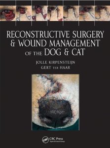 Reconstructive Surgery And Wound Management Of The Dog And Cat