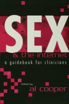 Sex And The Internet: A Guide Book For Clinicians