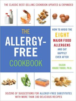 The Allergy-Free Cookbook: More Than 150 Delicious Recipes For A Happy And Healthy Diet