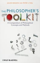 The Philosopher’S Toolkit: A Compendium Of Philosophical Concepts And Methods