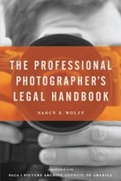 The Professional Photographer’S Legal Handbook