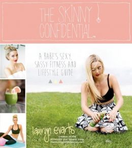 The Skinny Confidential: A Babe’S Sexy, Sassy Health And Lifestyle Guide