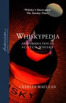 Whiskypedia: An Introduction To Scotch Whisky