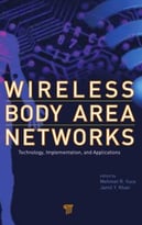 Wireless Body Area Networks: Technology, Implementation, And Applications