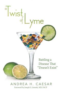 A Twist Of Lyme: Battling A Disease That “Doesn’T Exist”