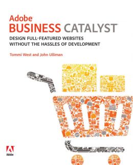 Adobe Business Catalyst: Design Full-Featured Websites Without The Hassles Of Development