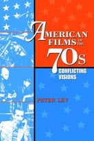 American Films Of The 70s: Conflicting Visions