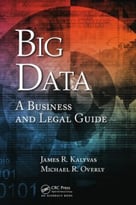 Big Data: A Business And Legal Guide