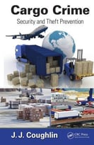 Cargo Crime: Security And Theft Prevention