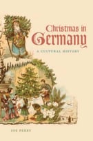 Christmas In Germany: A Cultural History
