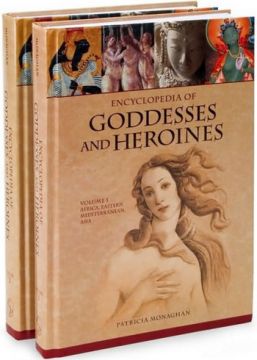 Encyclopedia Of Goddesses And Heroines