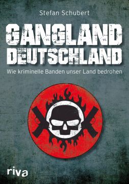 Gangland Deutschland: Wie Kriminelle Banden Unser Land Bedrohen