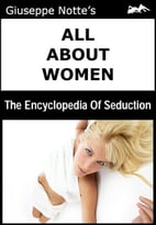 Giuseppe Notte’S By All About Women – The Encyclopedia Of Seduction